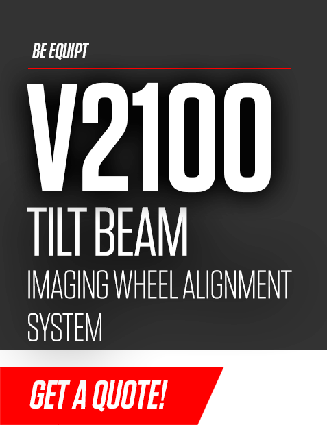 Header text image. "Be equipt. V2100 Tilt Beam imaging wheel alignment system. Get a quote!"